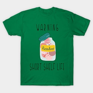 Resolves? Warning, it has a short shelf life T-Shirt